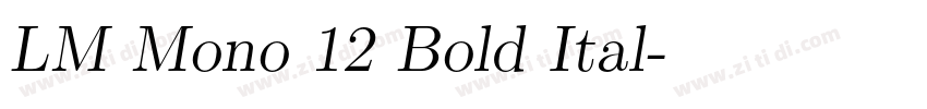 LM Mono 12 Bold Ital字体转换 LM Mono 12 Bold Ital字体转换